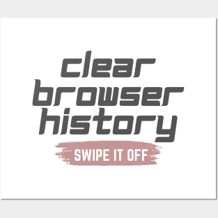 Clear your browser history Posters and Art